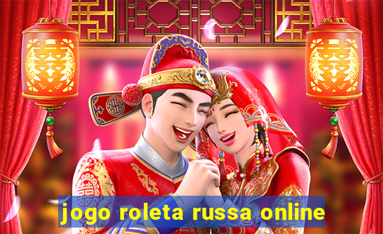 jogo roleta russa online